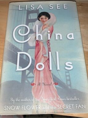 China Dolls : A Novel by Lisa See (2014, Hardcover) 1st Edition